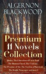 Algernon Blackwood: Premium 11 Novels Collection