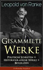 Gesammelte Werke: Politische Schriften + Historiografische Werke + Biografien