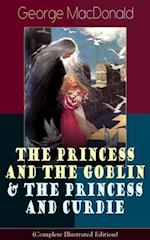 Princess and the Goblin & The Princess and Curdie (Complete Illustrated Edition)