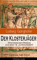 Der Klosterjäger (Historischer Roman aus dem 14. Jahrhundert)