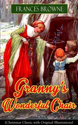 Granny's Wonderful Chair (Christmas Classic with Original Illustrations)