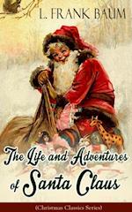 The Life and Adventures of Santa Claus (Christmas Classics Series) : Children's Storybook