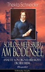 Schloss Meersburg am Bodensee: Annette von Droste-Hülshoffs Dichertheim (Biografie)