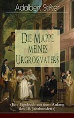 Die Mappe meines Urgroßvaters (Ein Tagebuch aus dem Anfang des 18. Jahrhunderts)