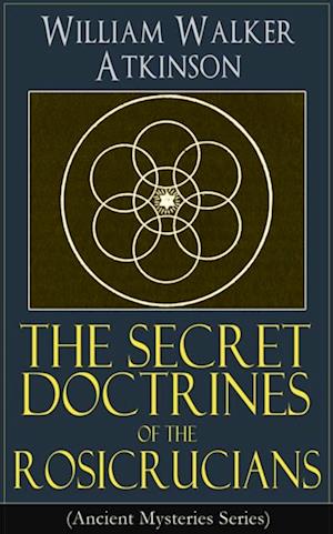 Secret Doctrines of the Rosicrucians (Ancient Mysteries Series)