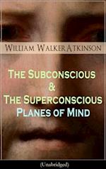 Subconscious & The Superconscious Planes of Mind (Unabridged)