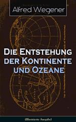 Die Entstehung der Kontinente und Ozeane (Illustrierte Ausgabe)