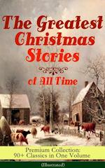 Greatest Christmas Stories of All Time - Premium Collection: 90+ Classics in One Volume (Illustrated)