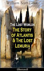 Lost Worlds: The Story of Atlantis & The Lost Lemuria (Illustrated)