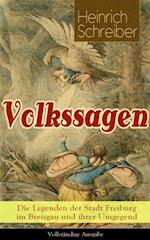 Volkssagen: Die Legenden der Stadt Freiburg im Breisgau und ihrer Umgegend