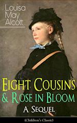 Eight Cousins & Rose in Bloom - A Sequel (Children's Classic)