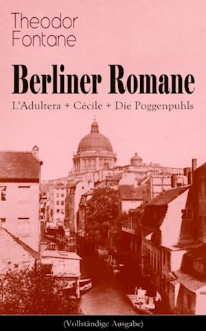 Berliner Romane: L''Adultera + Cécile + Die Poggenpuhls