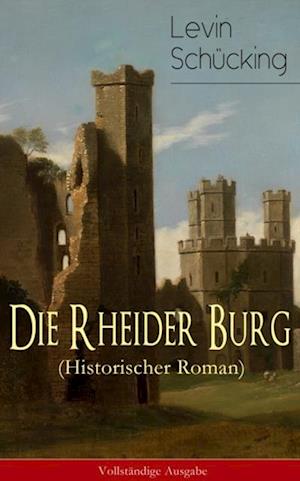 Die Rheider Burg (Historischer Roman)