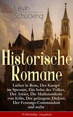 Historische Romane: Luther in Rom, Der Kampf im Spessart, Ein Sohn des Volkes, Der Arcier, Die Marketenderin von Köln, Der gefangene Dichter, Der Festungs-Commandant und mehr