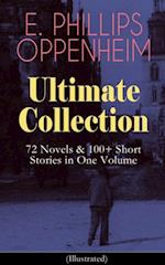 E. PHILLIPS OPPENHEIM Ultimate Collection: 72 Novels & 100+ Short Stories in One Volume