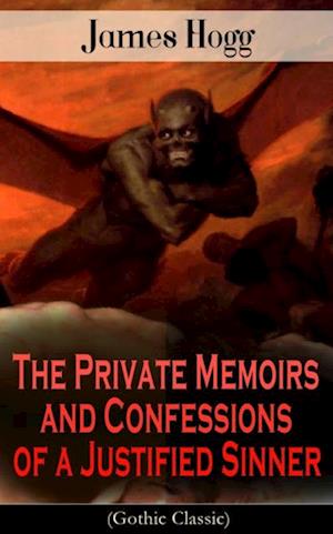 Private Memoirs and Confessions of a Justified Sinner (Gothic Classic)