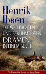 Henrik Ibsen: Die wichtigsten und berühmtesten Dramen in einem Buch