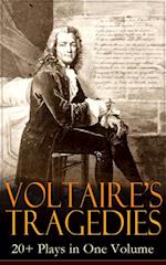 VOLTAIRE'S TRAGEDIES: 20+ Plays in One Volume