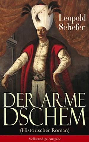 Der arme Dschem (Historischer Roman)