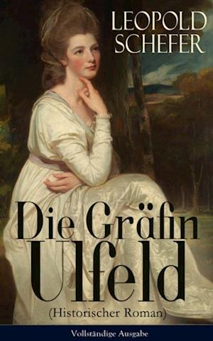 Die Gräfin Ulfeld (Historischer Roman)