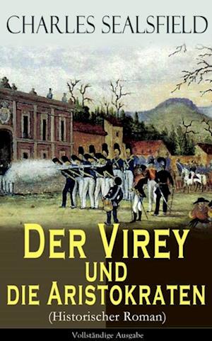 Der Virey und die Aristokraten (Historischer Roman)