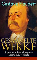 Gesammelte Werke: Romane + Erzählungen + Memoiren + Briefe