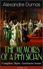 THE MEMOIRS OF A PHYSICIAN - Complete Marie Antoinette Series (Volumes 1-5)