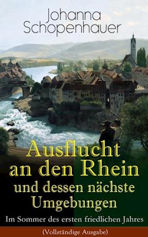 Ausflucht an den Rhein und dessen nächste Umgebungen - Im Sommer des ersten friedlichen Jahres