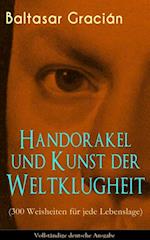 Handorakel und Kunst der Weltklugheit (300 Weisheiten für jede Lebenslage)