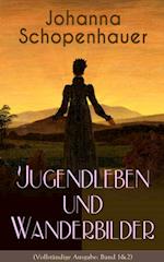 Johanna Schopenhauer: Jugendleben und Wanderbilder