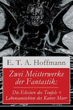 Hoffmann, E: Zwei Meisterwerke der Fantastik: Die Elixiere d