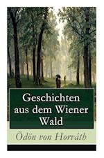 Geschichten aus dem Wiener Wald: Ein satirisches Schauspiel