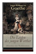 Die Leiden des jungen Werther (Klassiker der Weltliteratur)