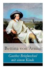 Arnim, B: Goethes Briefwechsel mit einem Kinde