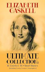 ELIZABETH GASKELL Ultimate Collection: 10 Novels & 40+ Short Stories (Including Poetry, Essays & Biographies)