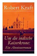 Um die indische Kaiserkrone: Ein Abenteuerroman (Band 2/2): Das Mädchen aus der Fremde 