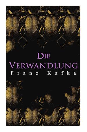 Die Verwandlung: Metamorphose des Gregor Samsa