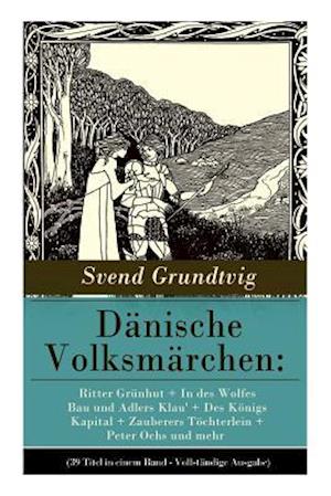 Grundtvig, S: Dänische Volksmärchen: Ritter Grünhut + In des