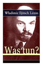 Lenin, W: Was tun?