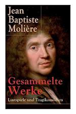 Molière, J: Gesammelte Werke: Lustspiele und Tragikomödien