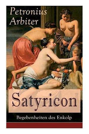 Arbiter, P: Satyricon: Begebenheiten des Enkolp