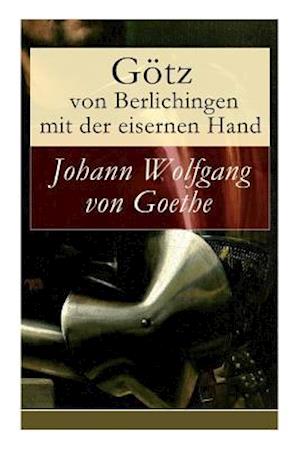 Goethe, J: Götz von Berlichingen mit der eisernen Hand