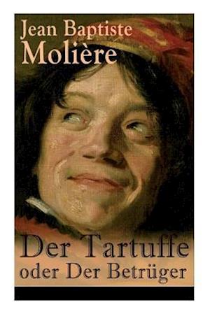 Molière, J: Tartuffe oder Der Betrüger