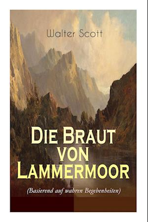 Die Braut von Lammermoor (Basierend auf wahren Begebenheiten)