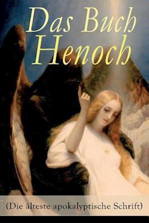 Das Buch Henoch (Die Älteste Apokalyptische Schrift)