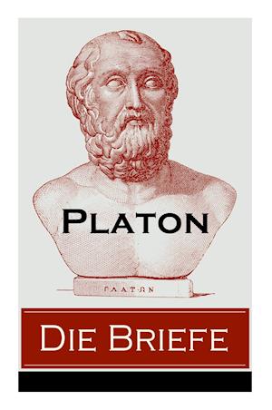 Die Briefe: Autobiographische Schriften - Eine Sammlung von dreizehn Briefen