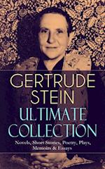 GERTRUDE STEIN Ultimate Collection: Novels, Short Stories, Poetry, Plays, Memoirs & Essays