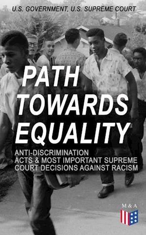 Path Towards Equality: Anti-Discrimination Acts & Most Important Supreme Court Decisions Against Racism