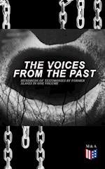 Voices From The Past - Hundreds of Testimonies by Former Slaves In One Volume