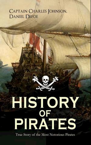 HISTORY OF PIRATES - True Story of the Most Notorious Pirates